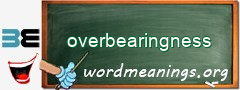 WordMeaning blackboard for overbearingness